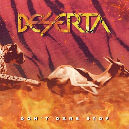 Don'T Dare Stop - CD Audio di Deserta