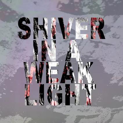 Shiver In A Weak Light - Vinile LP di Disintegration