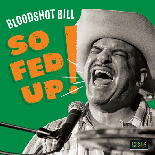 So Fed Up! - Vinile LP di Bloodshot Bill
