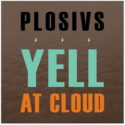 Yell At Cloud - Vinile LP di Plosivs