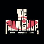 The Pawnshop. Braen, Raskovich, Kema