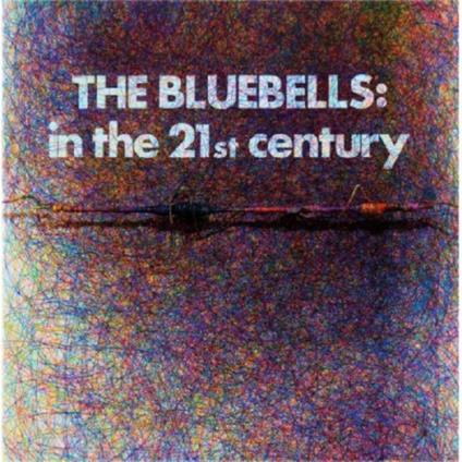 In The 21st Century - Vinile LP di Bluebells