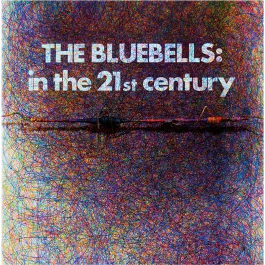 In The 21st Century - Vinile LP di Bluebells