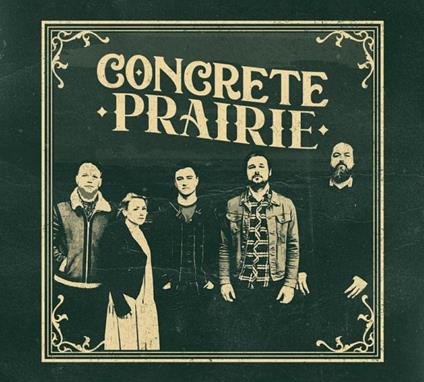 Concrete Prairie - CD Audio di Concrete Prairie