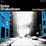 Hard Steppin' (Coloured Vinyl) - Vinile LP di Ikebe Shakedown