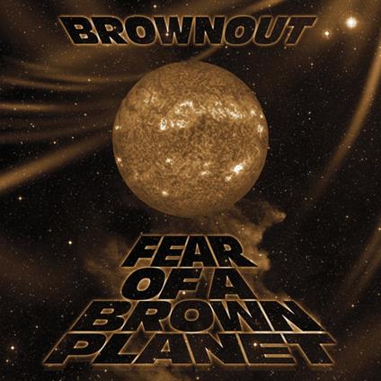 Fear of a Brown Planet - CD Audio di Brownout