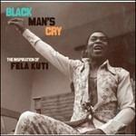 Black Man's Cry. The Inspiration of Fela Kuti