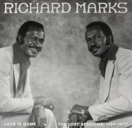 Love Is Gone. The Lost Sessions 1969-1977 - Vinile LP di Richard Marks
