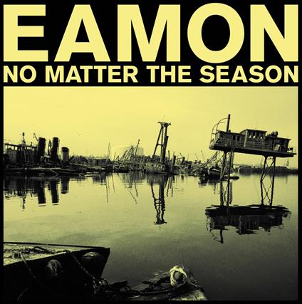 No Matter The Season - CD Audio di Eamon
