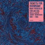 Tickets for Doomsday. Heavy Psychedelic Funk Soul Ballads & Dirges 1970-1975