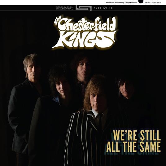 We're Still All The Same - CD Audio di Chesterfield Kings