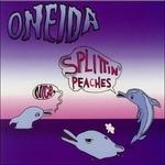 Nice-Splittin' Peaches - CD Audio Singolo di Oneida