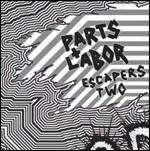 Escapers 2. Grind Pop - CD Audio di Parts & Labor