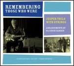 Remembering Those Who Where - CD Audio di Jesper Thilo