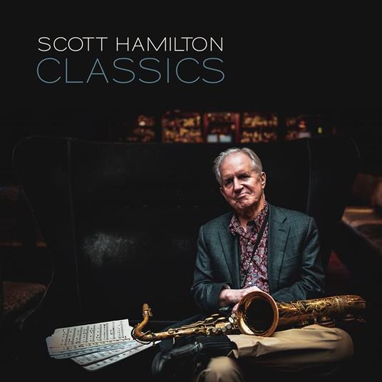 Classics - Vinile LP di Scott Hamilton