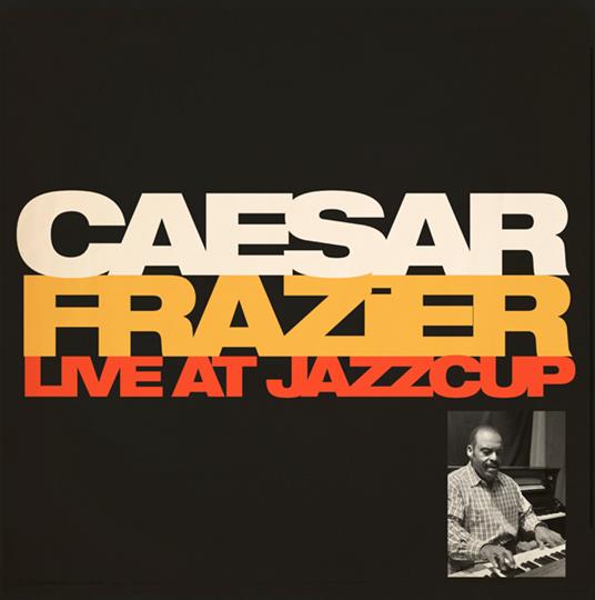 Live At Jazzcup - CD Audio di Caesar Frazier