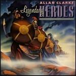 Legendary Heroes - CD Audio di Allan Clarke
