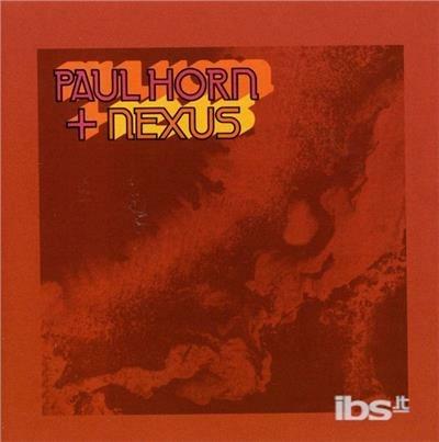 Paul Horn + Nexus - CD Audio di Paul Horn