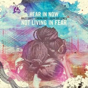 Not Living in Fear - CD Audio di Hear in Now