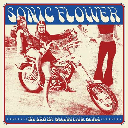 Me And My Bellbottom Blues - CD Audio di Sonic Flower