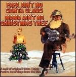 Papa Ain't No Santa Claus, Mama Ain't No Tree - CD Audio