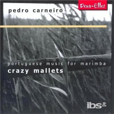 Crazy Mallets - CD Audio di Pedro Carneiro