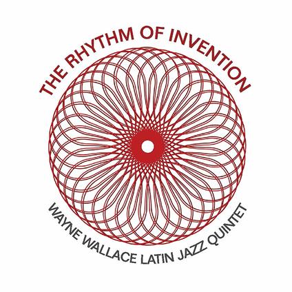 Rhythm of Invention - CD Audio di Wayne Wallace