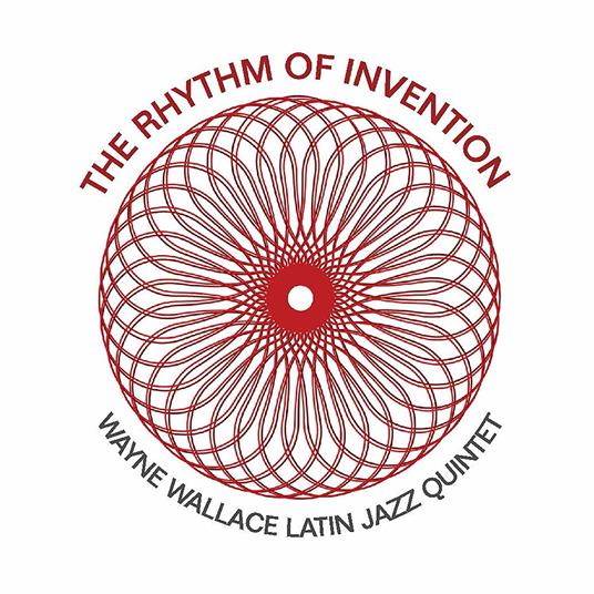 Rhythm of Invention - CD Audio di Wayne Wallace
