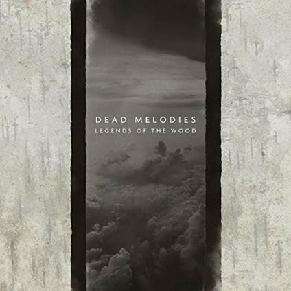 Legends of the Wood - CD Audio di Dead Melodies