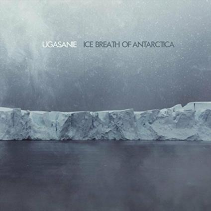 Ice Breath of Antarctica - CD Audio di Ugasanie