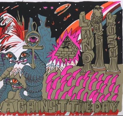 Against the Day - CD Audio di Land of Kush