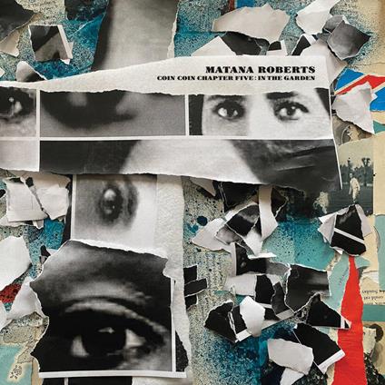 Coin Coin Chapter Five. In The Garden - Vinile LP di Matana Roberts