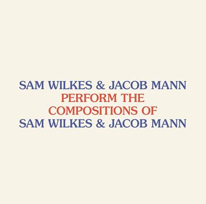 Mann Sam / Jacob Wilkes - Perform The Compositions Of Sam Wilkes & Jacob Man - Vinile LP
