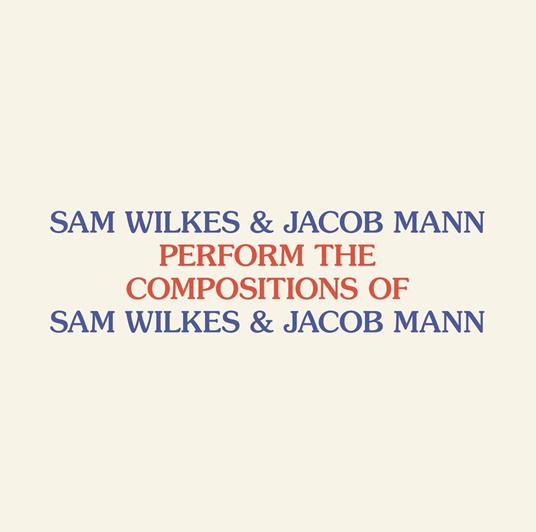 Mann Sam / Jacob Wilkes - Perform The Compositions Of Sam Wilkes & Jacob Man - Vinile LP