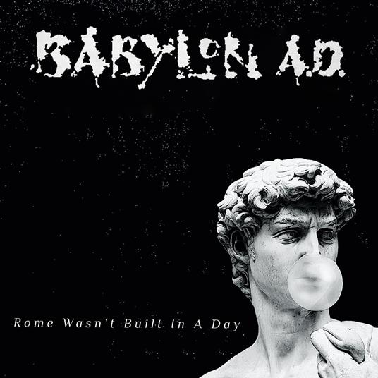 Rome Wasn't Built In A Day - CD Audio di Babylon A.D.