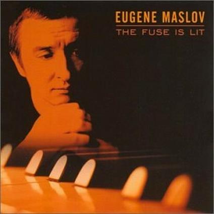 The Fuse Is Lit - CD Audio di Eugene Maslov