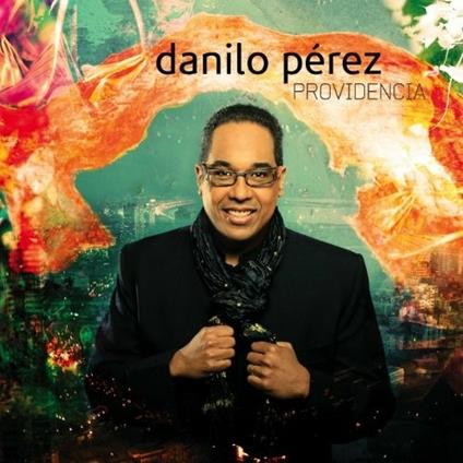 Providencia - CD Audio di Danilo Perez