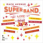 Live from the Detroit Jazz Festival 2013 - CD Audio di Mack Avenue Superband