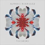 Tocororo - CD Audio di Alfredo Rodriguez
