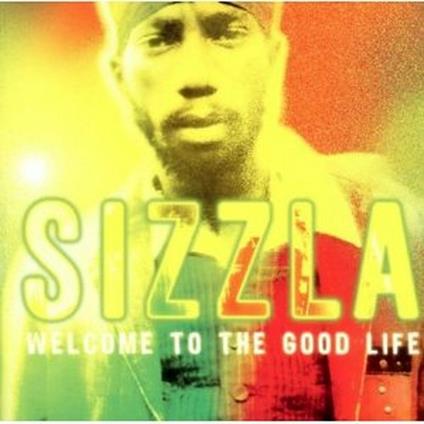 Welcome to the Good Life - CD Audio di Sizzla