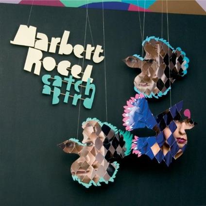Catch A Bird - CD Audio di Marbert Rocel