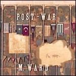 Post-War - Vinile LP di M. Ward