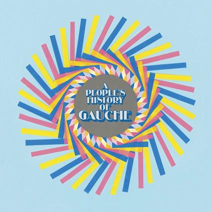 A People's History of Gauche - CD Audio di Gauche