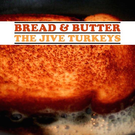 Bread & Butter - Vinile LP di Jive Turkeys