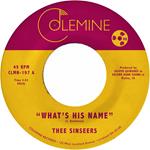 Thee Sinseers – What's His Name (Colored Vinyl 7