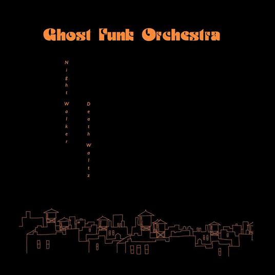 Night Walker - Death Waltz - CD Audio di Ghost Funk Orchestra