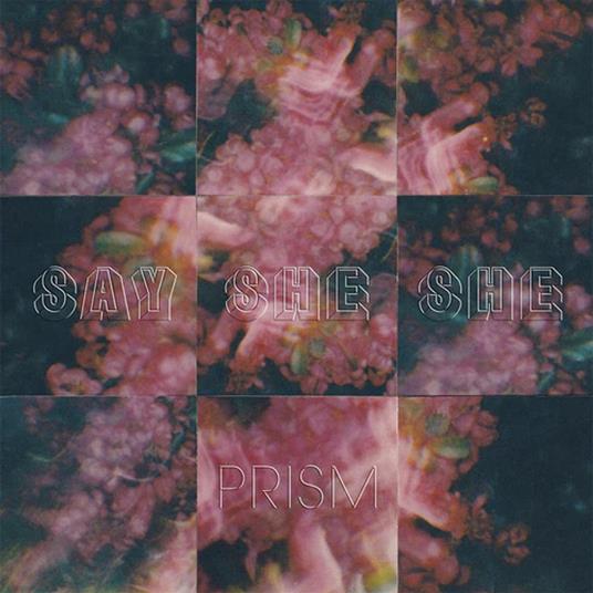 Prism - Vinile LP di Say She She