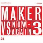 Maker vs Now. Again 3 - CD Audio di Maker