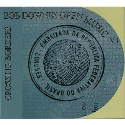 Crossing Borders - CD Audio di Bob Downes