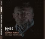 Sonico Plays Eduardo Rovira: Inedito E Inconcluso